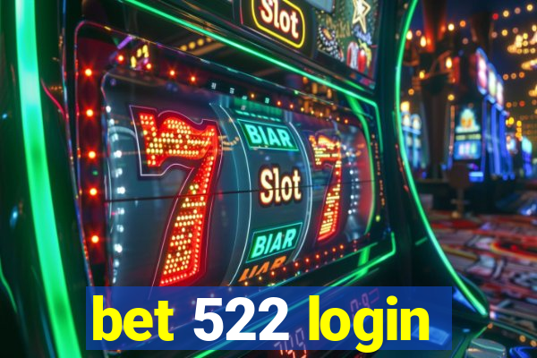 bet 522 login